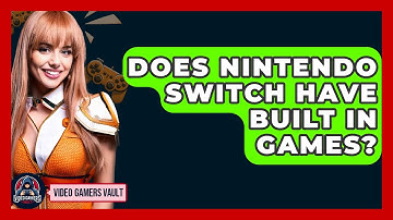 Does Nintendo Switch Have Built In Games? - Video Gamers Vault