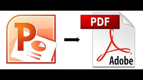 CÁCH LƯU FILE POWERPOINT SANG PDF