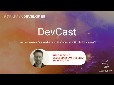 DevCast Tutorial #3 | How to Create PureCloud Custom Client Apps and Utilize the Client App SDK
