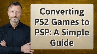 Converting PS2 Games to PSP: A Simple Guide screenshot 3