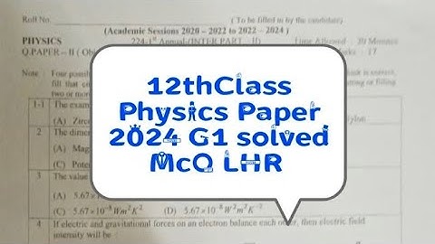 12thClass Physics 2024 Group 1 Morning Time Lahore Board Paper solved McQ