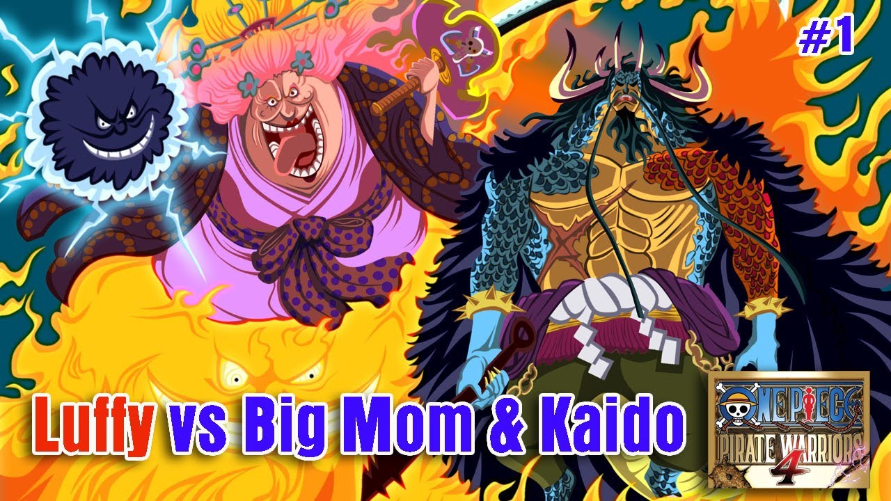 Luffy vs Big Mom & Kaido One Piece Pirate Warriors 4 YouTube