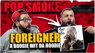Grrrrrr Pop Smoke - Foreigner Ft. A Boogie Wit Da Hoodie *Reaction