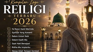 KUMPULAN LAGU RELIGI TERBARU 2026 | Ya Rasul Kami Merindu, Syafaat Yang Kunanti DLL