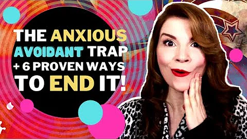 The Anxious Avoidant Dance: 6 Proven Ways to End It