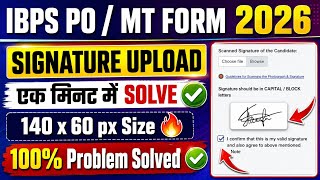 IBPS PO Signature Upload Problem ✅ IBPS PO Signature Upload Problem 2026 🔥 IBPS PO Form Fillup 2026 screenshot 2