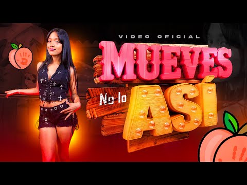No lo mueves así 🍑 (Video Oficial) La Chakalita￼￼