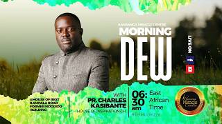 MORNING DEW SERVICE ||PR. CHARLES KASIBANTE || 4TH AUGUST 2026