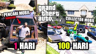 100 HARI DI GTA 5 !! DARI PENCARI MOBIL RONGSOK SAMPAI MENJADI COLLECTOR MOBIL LANGKA GTA 5 MOD