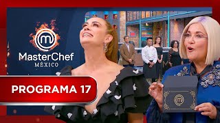 Episode 17 👩🏽‍🍳🏆🔥 | MasterChef México 2018