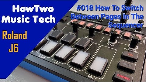 #018 How To Switch Between Pages In The Sequencer ROLAND J6
