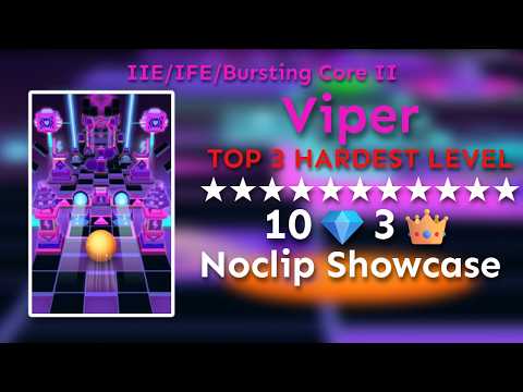 [TOP 3 HARDEST] Rolling Sky/IIE/IFE/Bursting Core II - Viper - 11★ - Noclip Showcase