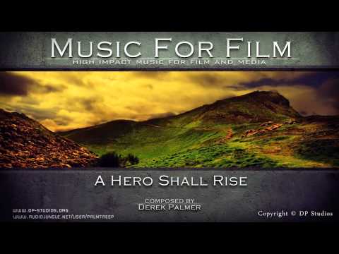 Music for Film - A Hero Shall Rise (Comp. Derek Pa...