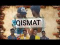 Qismat  friendship story song by ammy virk sanju creation