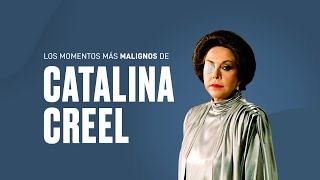 Los Momentos Más Malignos De Catalina Creel