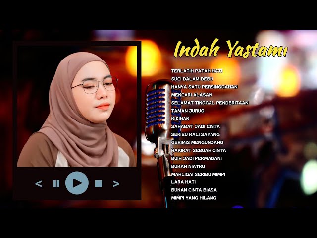 INDAH YASTAMI | MENCARI ALASAN | SUCI DALAM DEBU | FULL ALBUM AKUSTIK TERBARU 2024 class=