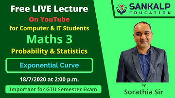 Exponential Curve | Maths 3 (Probability & Statistics) by Sorathia Sir
