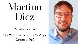 Martino Diez: Did Muslims Read the Bible in the Middle Ages? | The Bible in Arabic