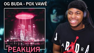 I REACTED TO OG Buda - POX VAWË || FIRST ALBUM REACTION OF 2024