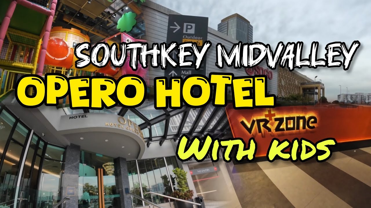 JB Midvalley Southkey - Opero Hotel - With Kids - Kiddytopia - KF Kiddy Circuit
