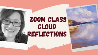 ZOOM Session - Cloud Reflections -  Easy Acrylic Painting Tutorial for Beginners