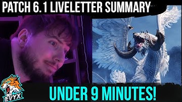 Patch 6.1 Live Letter CONDENSED SUMMARY! UNDER 9 MINUTES!