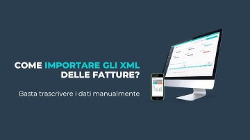 Come importare gli XML delle fatture? Basta trascrivere i dati manualmente!