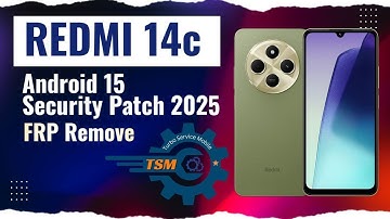 Remove FRP Redmi 14C Android 15 Security Patch 2025 By TSM TOOL PRO