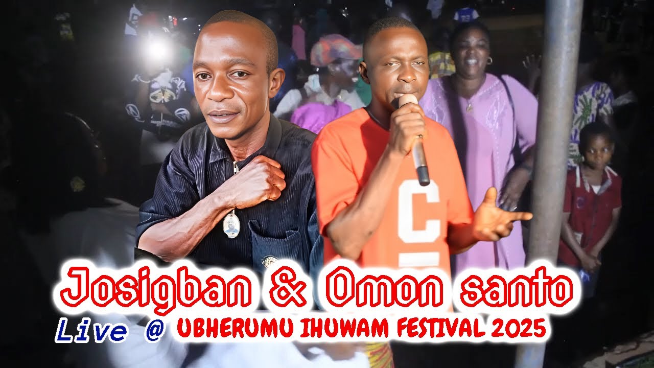 Нажмите «Скачать», чтобы сохранить Josigban & Omon Santo - Ubherumu Ihuwam Festival 2025 mp3 на y...