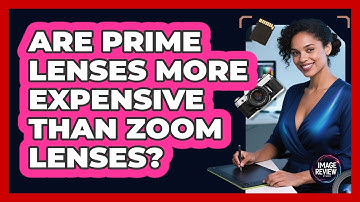 Are Prime Lenses More Expensive Than Zoom Lenses?