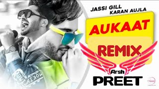 Aukaat Remix | Dhol Mix | Jassi Gill Ft Karan Aujla | Latest Punjabi Song 2020