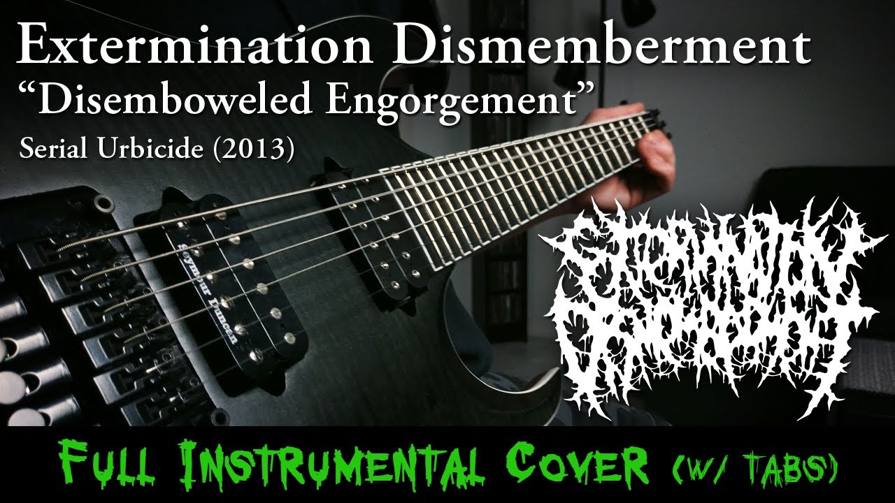 EXTERMINATION DISMEMBERMENT - Disemboweled Engorgement (Instrumental Cover w/ Tabs)