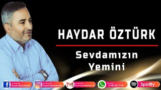 Haydar Öztürk - SEVDAMIZIN YEMİNİ Resimi