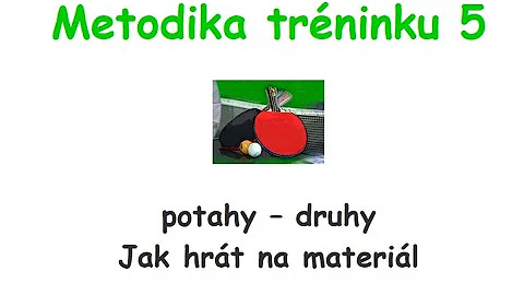 Metodika tréninku 5 – potahy - druhy