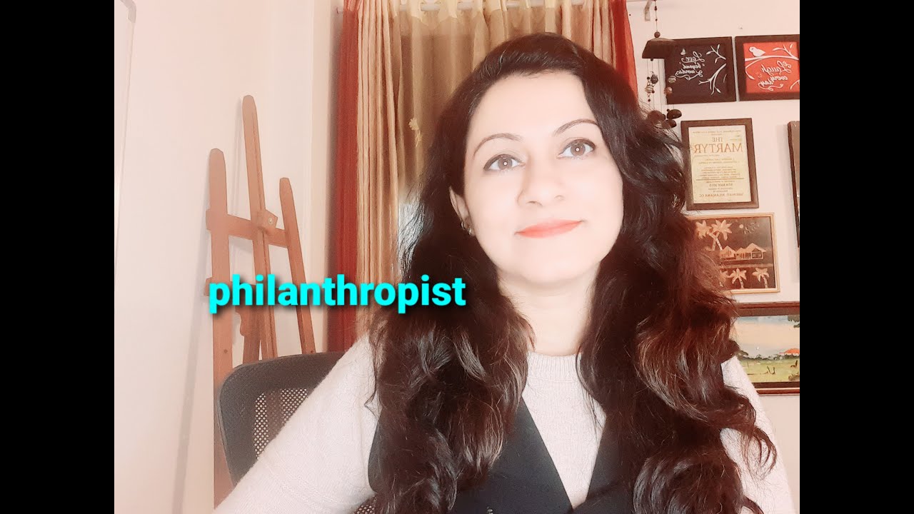 Word 44 Philanthropist philanthropy Vs Charity Etymology Meaning 