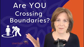 7 Ways You May Be Crossing Boundaries
