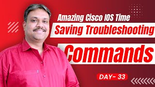 Amazing Cisco IOS Time Saving Troubleshooting Commands | Networking | day-33