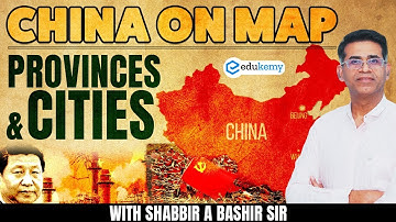 Understanding China: Map, Provinces & Key Regions Explained by Shabbir Sir