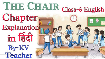 The Chair/ Class-6 English New NCERT Book Poorvi Unit-2 Chapter-3 Reading + Lesson Explanation हिंदी