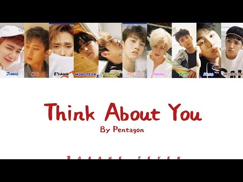 PENTAGON – Think About You (생각해) Lirik dan terjemahan [Han/Rom/Eng/Ina]