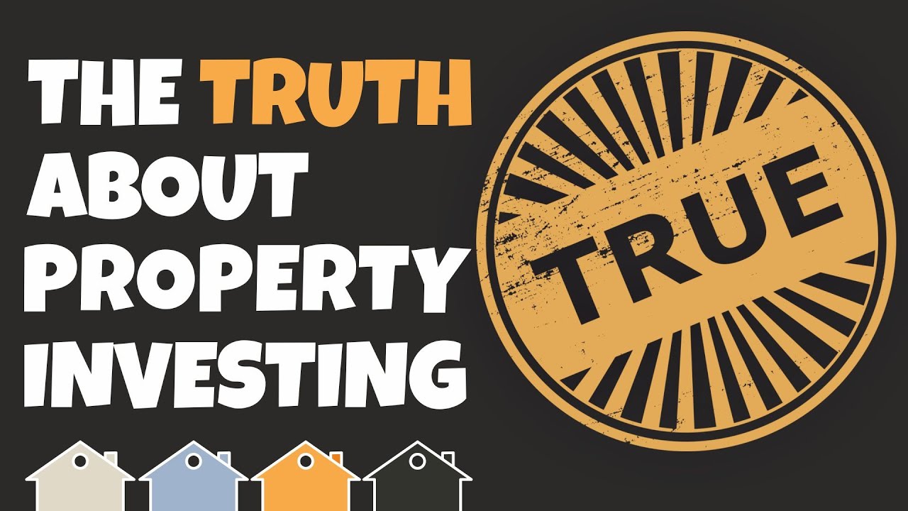 The Truth About Property Investing - YouTube