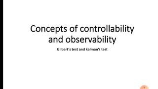 Controllability and OBSERVABILITY, kalmans test, Gilbert's test