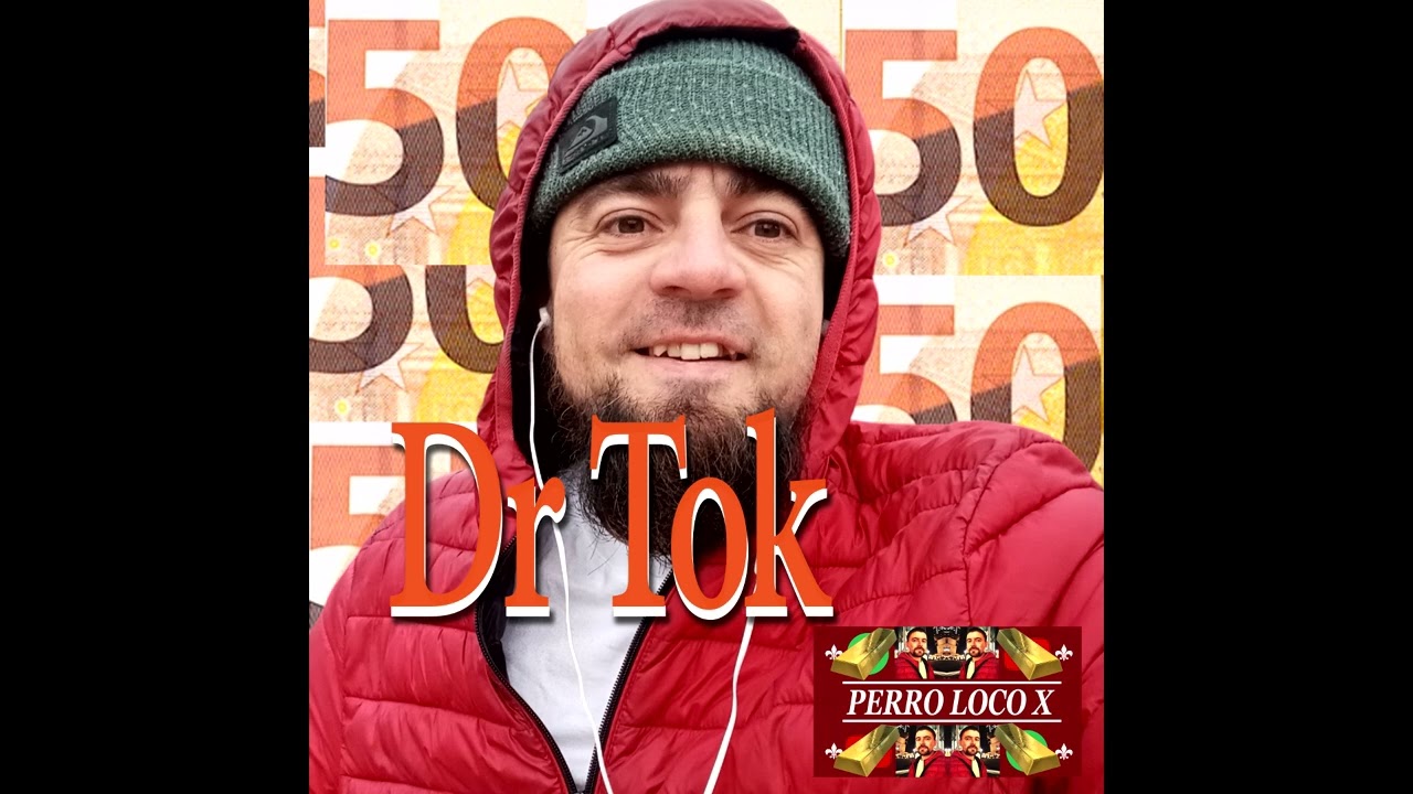 Watch Perro Loco X - Dr Tok (Official Audio) on YouTube Watch Perro Loco X - Dr Tok (Official Audio) on YouTube