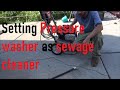 How to use pressure washer to clean sewage line