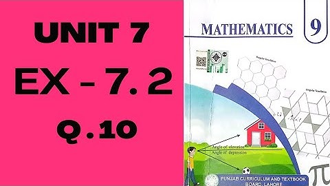 9th Math New Book 2025 || Unit 7 || Exercise 7.2 || Question No.10 || PCTB