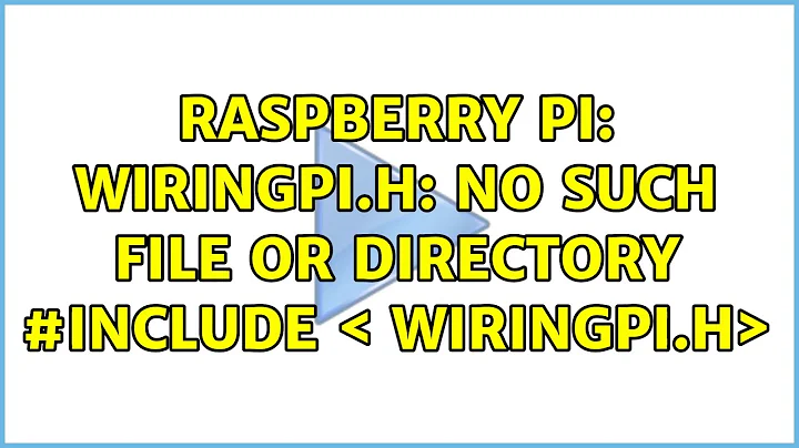 Raspberry Pi: wiringPi.h: No such file or directory #include ＜ wiringPi.h＞ (2 Solutions!!)