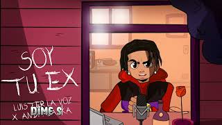 Luister La Voz, Andy Alaska - Soy Tu Ex (Lyric Video)