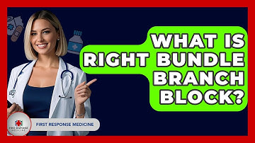 What Is Right Bundle Branch Block? - First Response Medicine