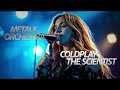 COLDPLAY - THE SCIENTIST (METALIC ORCHESTRA COVER) MOCALADY
