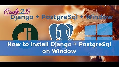 How to install Django website with PostgreSql on Window ?